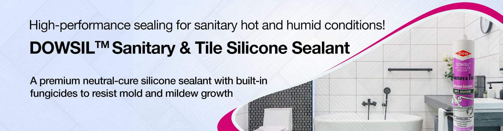 DOWSIL™ Sanitary and Tile Silicone Sealant